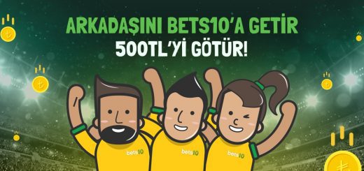 Bedava Bonus Bets10 Arkadaşını Getir Bonusu