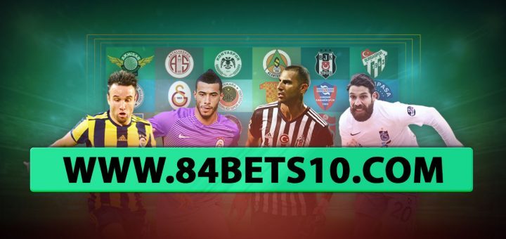 84Bets10 - Kazı Kazan ve Süper Lig Bonusları